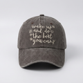 Wake Up And Do The Best You Can Cap